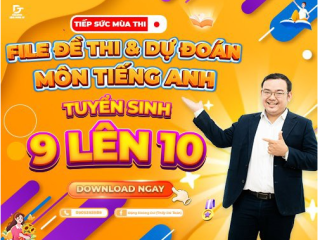 ĐỀ DỰ ĐOÁN ÔN THI TUYỂN SINH 9 LÊN 10 TPHCM MÔN TIẾNG ANH NĂM 2024 - 2025