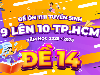 Đề tham khảo tuyển sinh 9 - 10 TP.HCM cấu trúc mới - ĐỀ 14 - năm 2025 - 2026