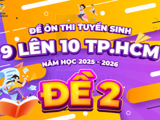 Đề tham khảo tuyển sinh 9 - 10 TP.HCM cấu trúc mới - ĐỀ 2 - năm 2025 - 2026
