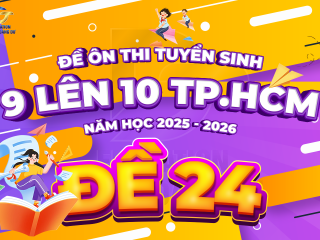 Đề tham khảo tuyển sinh 9 - 10 TP.HCM cấu trúc mới - ĐỀ 24 - năm 2025 - 2026